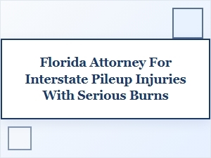 Compensation for Florida Interstate Burn Injuries