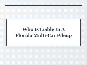 Determining Liability in Florida Multi-Car Pileups