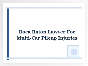 Expert Boca Raton Counsel for Multi-Car Accident Injuries