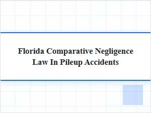 Navigating Florida's Comparative Negligence in Pileup Accidents